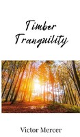Victor Mercer | Timber Tranquility | Buch | Englisch (2025) | Ean 9781805672999