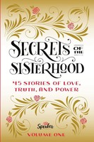 Secrets Of The Sisterhood 45 Stories Of Love, Truth, And Power Sisterhood Buch