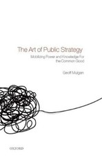 Geoff Mulgan The Art of Public Strategy (Hard...
