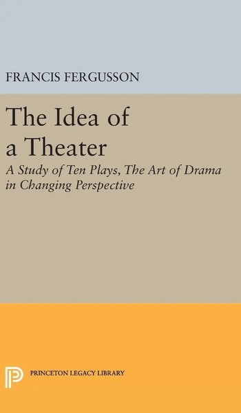 Francis Fergusson | The Idea Of A Theater | Buch | Englisch (2016)-image