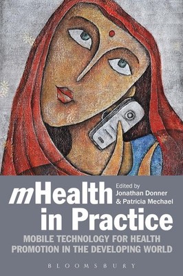 mHealth in Practice: Mobile Technology for Health Promotion in the Developing Wo