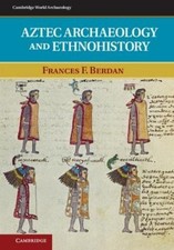 Frances F. Berdan Aztec Archaeology and Ethno...