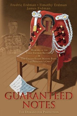 Guaranteed Notes: Memoirs of the Three Erdman Brothers & The United States M...