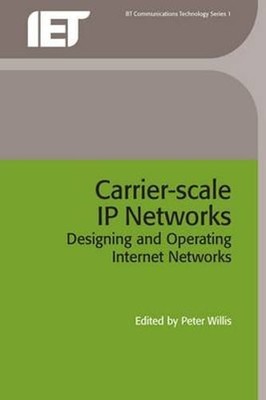 Carrier-Scale IP Networks: Designing and Operating Internet Networks by Willis