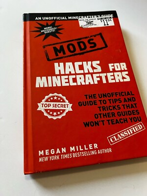 Hacks for Minecrafters: Mods The Unofficial Guide Tips Tricks Book Guide Refer