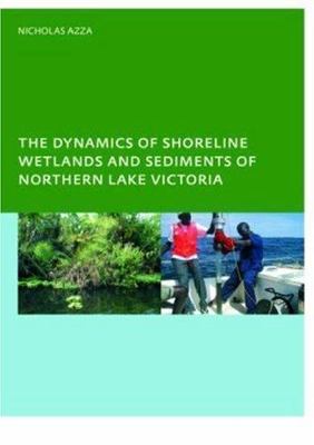Dynamics of Shoreline Wetlands and Sediments of Northern Lake Victoria, Paper...