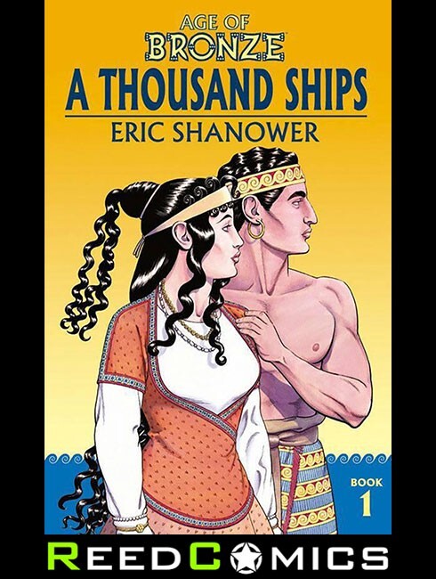 AGE OF BRONZE VOLUME 1 A THOUSAND SHIPS GRAPHIC NOVEL Paperback Collects #1-9