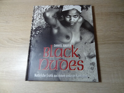 Daniel Bauer: Black Nudes - Natürliche Erotik aus einem anderen Kontinent