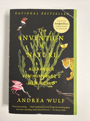 The Invention of Nature: Alexander Von Humboldt's New World by Andrea Wulf