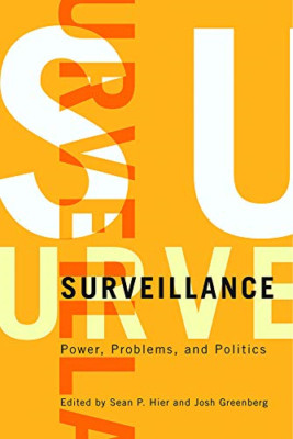 Surveillance: Power, Problems, and Politics - Paperback NEW Hier, Sean P. , 2010