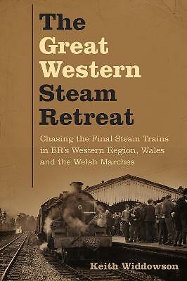The Great Western Steam Retreat: Chasing the Final Steam Trains in BR's...