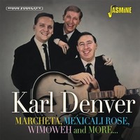 Karl Denver - Marcheta Mexicali Rose Wimoweh And Beyond - Cd - G3Z