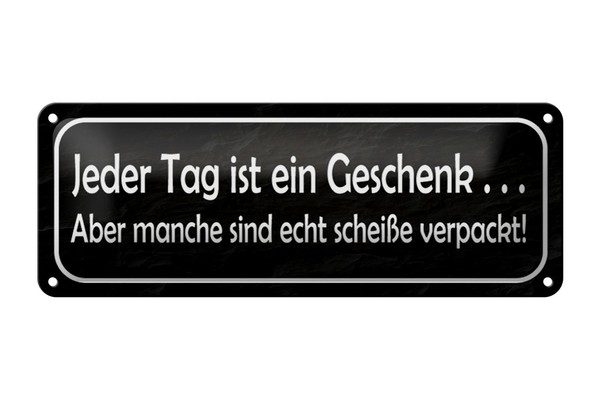 Blechschild Spruch 27X10 Cm Jeder Tag Ist Ein Geschenk Aber Deko Schild Tin Sign-image