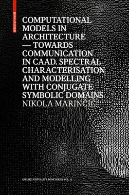 Computational Models in Architecture | Nikola Marincic | Englisch | Buch | 2019