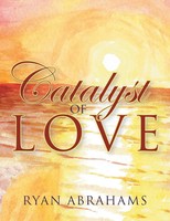 Catalyst Of Love Ryan Abrahams Taschenbuch Kartoniert / Broschiert Englisch 2018