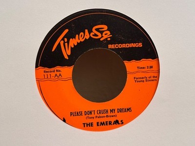 LISTEN  THE EMERALS PLEASE DON'T CRUSH MY DREAMS TIMES SQ DOO-WOP 45' VINYL