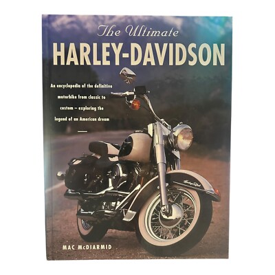 Ultimate Harley-Davidson : The Complete Book of Harley-Davidson