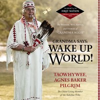 Grandma Says: Wake Up, World By Agnes Baker Pilgrim Print Book Unabridged 2015 Grandma Says: Wake Up, World By Agnes Baker Pilgrim Print Book Unabridged 2015