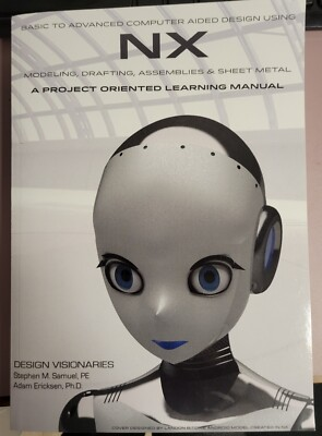 #ad #ad Basic To Advanced Computer Aided Design Using Nx: Covers Version 1847 1884 $50.00