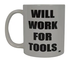 Rogue River Tactical Funny Mechanic Coffee Mug Will work For Tools Novelty Cu...