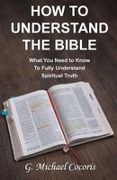 G. Michael Cocoris | How To Understand The Bible. | Taschenbuch | Englisch