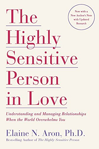 The Highly Sensitive Person in Love: Understanding and Managing .9780767903363