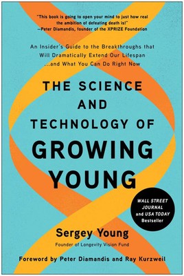 The Science and Technology of Growing Young | Sergey Young | Englisch | Buch