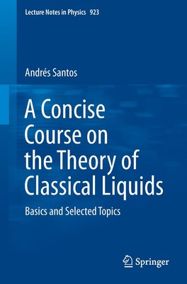A Concise Course on the Theory of Classical Liquids Basics and Selected Topics