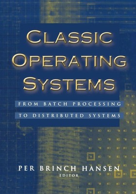 NEW: Classic Operating Systems By Per Brinch Hansen 1st INTL ED - 9780387951133