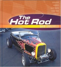 THE HOT ROD: ROADSTERS, HIGHBOYS, DEUCE COUPES, STREET By Dain Gingerelli *VG+*