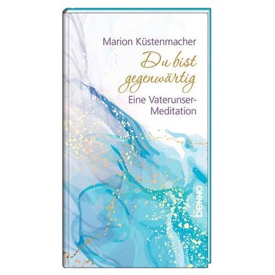 Marion Küstenma Du bist gegenwärtig: Eine Vaterunser-Medi (Hardback) (UK IMPORT)