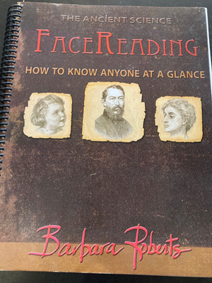 The Ancient Science Face Reading: How to Know Anyone at a Glance
