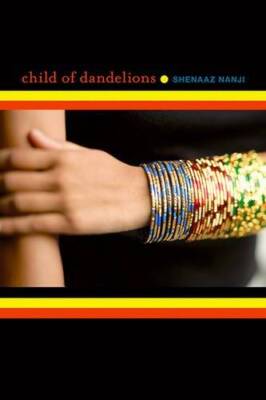 Child of Dandelions - Hardcover By Nanji, Shenaaz - GOOD