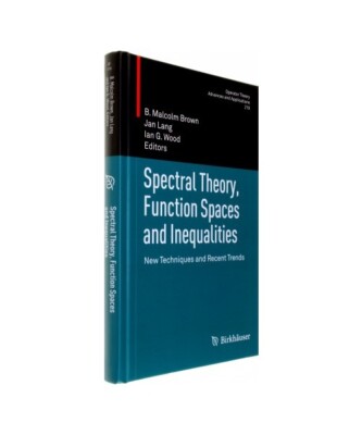 Spectral Theory, Function Spaces and Inequalities: New Techniques and Recent Tre
