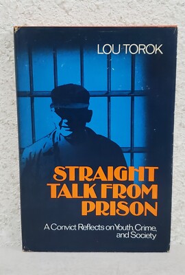 Straight Talk From Prison Convict Reflects Crime Lou Torok Hardcover Book 1974