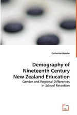 Demography of Nineteenth Century New Zealand Education: Gender and Regional Diff
