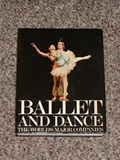 Ballet and Dance : The World's Major Companies Hardcover Linda Do