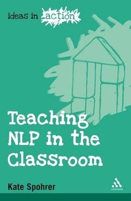 Teaching NLP in the Classroom by Kate Spohrer (English) Paperback Book