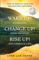 Lynn Lok-Payne | Wake Up! Change Up! Rise Up! | Taschenbuch | Englisch (2021)
