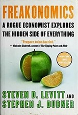 Freakonomics: A Rogue Economist Explores the Hidden Sid... by Dubner, Stephen J.