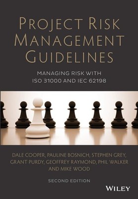 Project Risk Management Guidelines: Managing Risk with ISO 31000 and IEC 621...