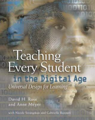 Teaching Every Student in the Digital Age: Universal Design for Learning by Ros