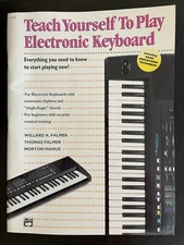 Teach Yourself to Play Electronic Keyboard: Everything You Need to Know