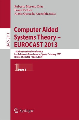 Roberto Moreno-Díaz (u. a.) | Computer Aided Systems Theory -- EUROCAST 2013