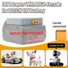 For Bosch 18V Li-Ion Battery DIY Adapter Come With XT60-Female Plug NEW