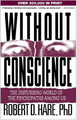 Without Conscience: The Disturbing World of the Psy by Robert D. Hare 1572304510