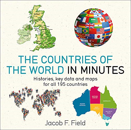 Countries of the World in Minutes: Histories, Key Data,... - Field, Jacob F.