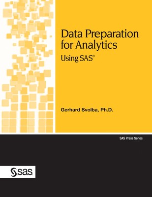 Data Preparation for Analytics Using SAS (SAS Press)