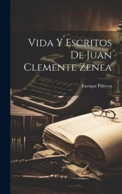 Enrique Piñeyro Vida Y Escritos De Juan Clemente Zenea (Gebundene Ausgabe)