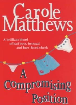 A Compromising Position By Carole Matthews. 9780747267690